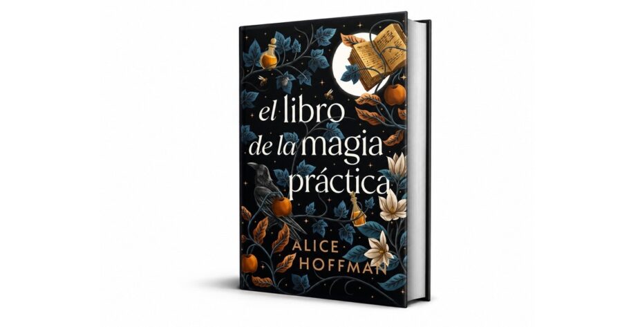 De ‘Magia práctica’ a ‘Hechizo de amor 2’: la historia de brujas de Alice Hoffman que regresa